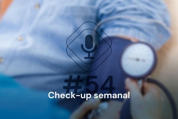 check-up semanal #54