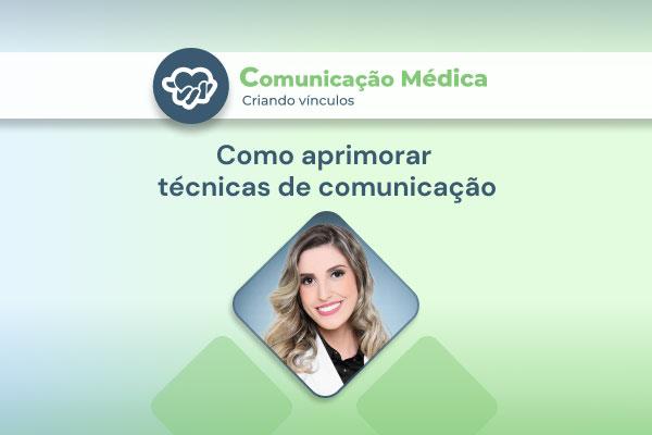 série comunicação médica: como aprimorar técnicas de comunicação médico-paciente [vídeo]
