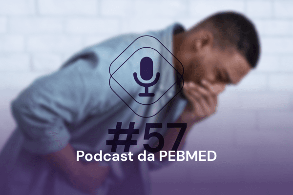 Tudo que o médico precisa saber sobre intoxicação alimentar  [podcast]