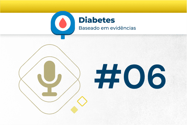 Antidiabéticos orais no tratamento do diabetes tipo 2 [podcast]