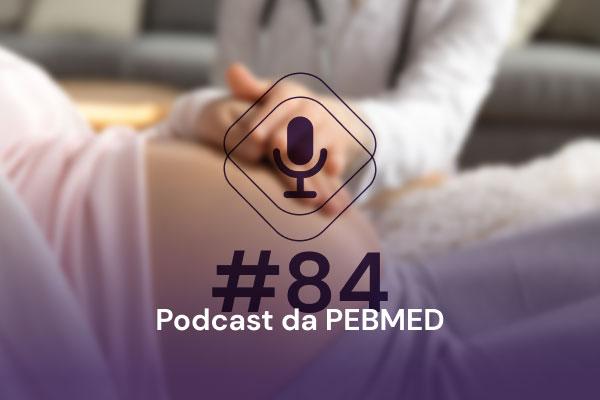 Pré-eclâmpsia no pronto-socorro [podcast]