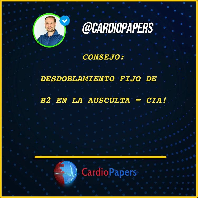 Desdoblamiento fijo de B2 en la ausculta = CIA!