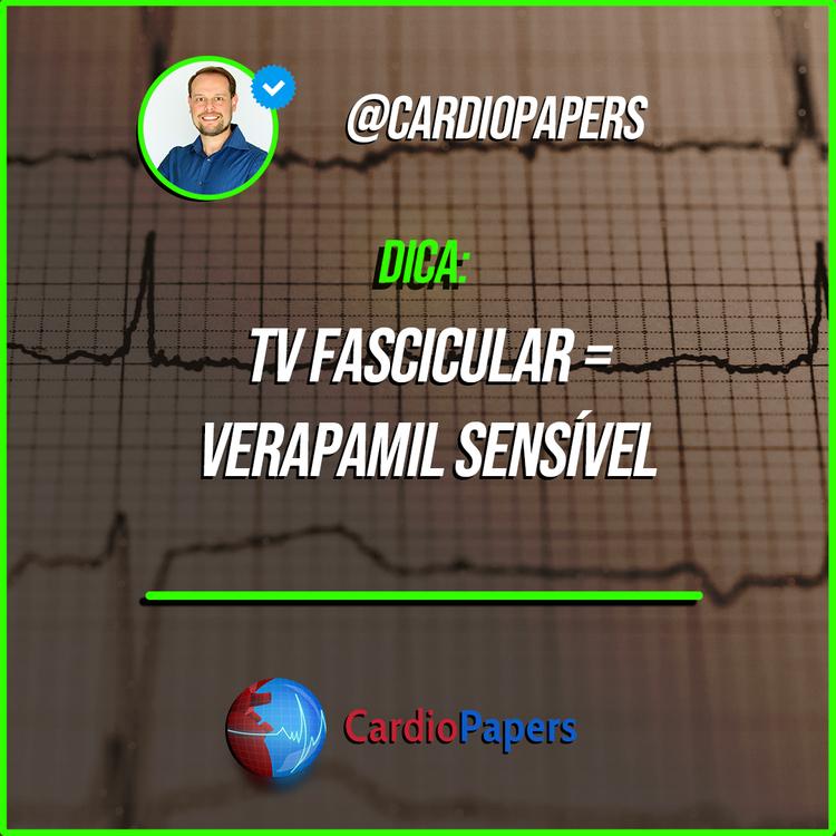 TV fascicular = Verapamil Sensível!